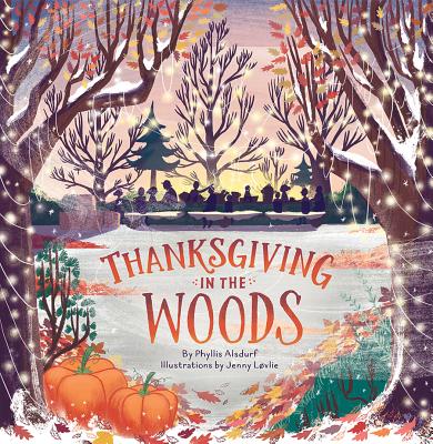 Thanksgiving in the Woods - Phyllis Alsdurf