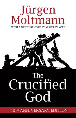 The Crucified God - Jurgen Moltmann