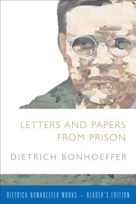 Letters and Papers from Prison - Dietrich Bonhoeffer