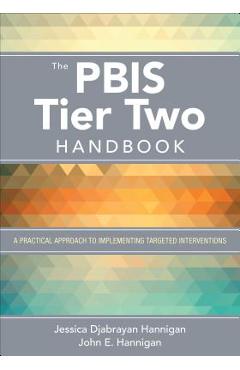 Coperta cărții 'The Pbis Tier Two Handbook: A Practical Approach to Implementing Targeted Interventions - Jessica Hannigan'