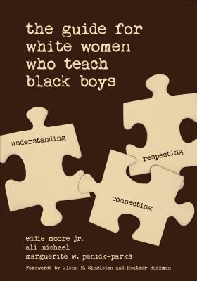The Guide for White Women Who Teach Black Boys - Eddie Moore