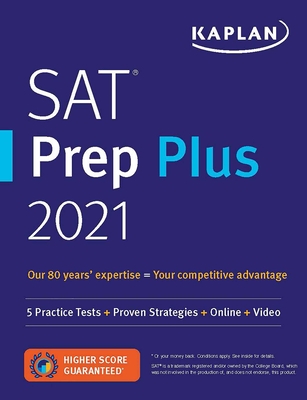 SAT Prep Plus 2021: 5 Practice Tests + Proven Strategies + Online + Video - Kaplan Test Prep