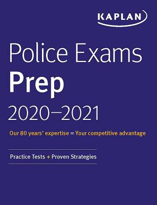 Police Exams Prep 2020-2021: 4 Practice Tests + Proven Strategies - Kaplan Test Prep