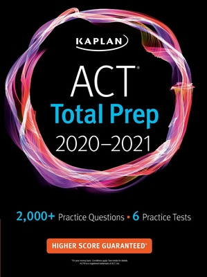 ACT Total Prep 2020-2021: 6 Practice Tests + Proven Strategies + Online + Video - Kaplan Test Prep
