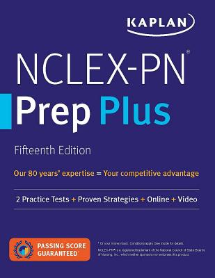 Nclex-PN Prep Plus: 2 Practice Tests + Proven Strategies + Online + Video - Kaplan Nursing
