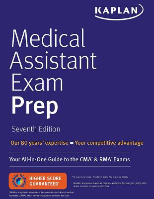 Medical Assistant Exam Prep: Your All-In-One Guide to the CMA & Rma Exams - Kaplan Nursing