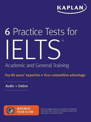 6 Practice Tests for Ielts Academic and General Training: Audio + Online - Kaplan Test Prep