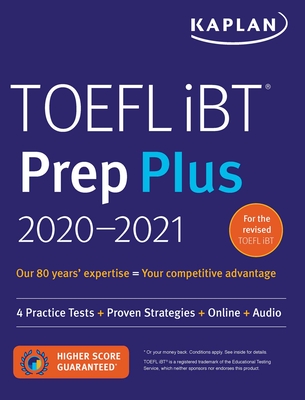 TOEFL IBT Prep Plus 2020-2021: 4 Practice Tests + Proven Strategies + Online + Audio - Kaplan Test Prep