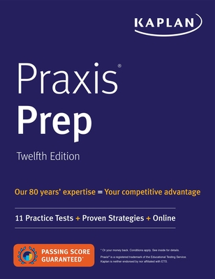 Praxis Prep: 11 Practice Tests + Proven Strategies + Online - Kaplan Test Prep