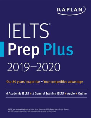 Ielts Prep Plus 2019-2020: 6 Academic Ielts + 2 General Training Ielts + Audio + Online - Kaplan Test Prep