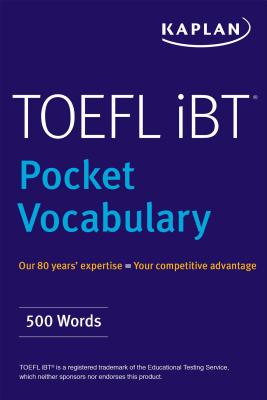 TOEFL Pocket Vocabulary: 600 Words + 420 Idioms + Practice Questions - Kaplan Test Prep