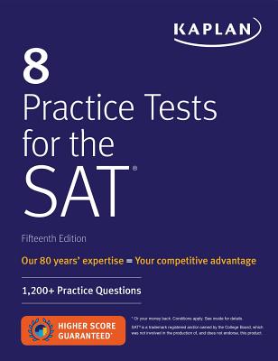 8 Practice Tests for the SAT: 1,200+ SAT Practice Questions - Kaplan Test Prep