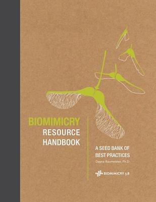 Biomimicry Resource Handbook: A Seed Bank of Best Practices - Jessica Smith