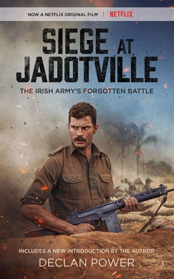 Siege at Jadotville: The Irish Army's Forgotten Battle - Declan Power