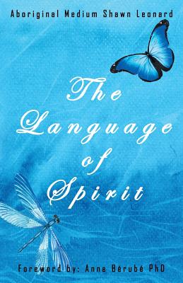 The Language of Spirit - Anne Berube Phd