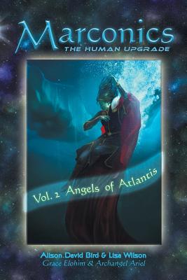 Marconics: Vol. 2 Angels of Atlantis - Alison David Bird