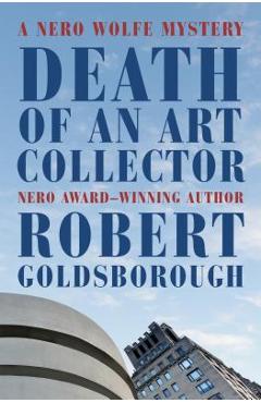 Coperta cărții 'Death of an Art Collector: A Nero Wolfe Mystery - Robert Goldsborough'