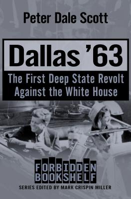 Dallas '63: The First Deep State Revolt Against the White House - Peter Dale Scott