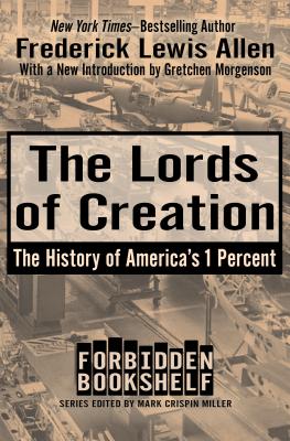 The Lords of Creation: The History of America's 1 Percent - Frederick Lewis Allen