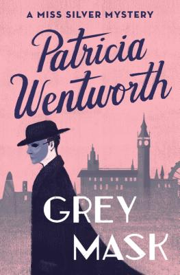 Grey Mask: A Miss Silver Mystery - Patricia Wentworth