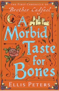 A Morbid Taste for Bones - Ellis Peters