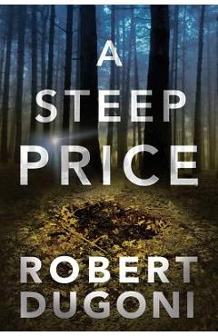 Coperta cărții 'A Steep Price - Robert Dugoni'
