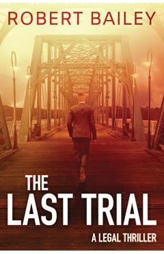 The Last Trial - Robert Bailey