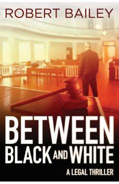 Between Black and White - Robert Bailey