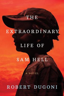 The Extraordinary Life of Sam Hell - Robert Dugoni