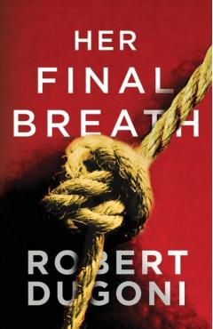 Her Final Breath - Robert Dugoni