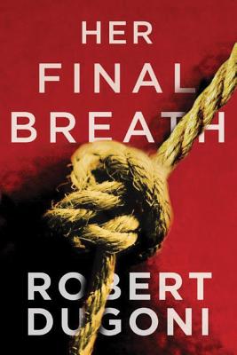 Her Final Breath - Robert Dugoni