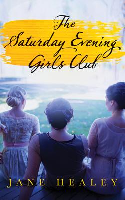 The Saturday Evening Girls Club - Jane Healey