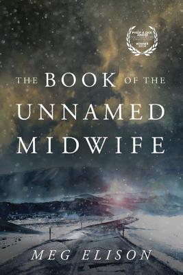 The Book of the Unnamed Midwife - Meg Elison