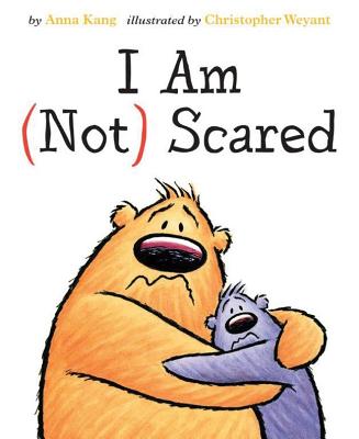 I Am Not Scared - Anna Kang