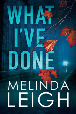 What I've Done - Melinda Leigh
