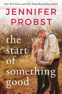 The Start of Something Good - Jennifer Probst