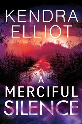 A Merciful Silence - Kendra Elliot