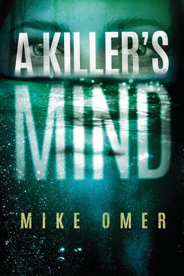 A Killer's Mind - Mike Omer