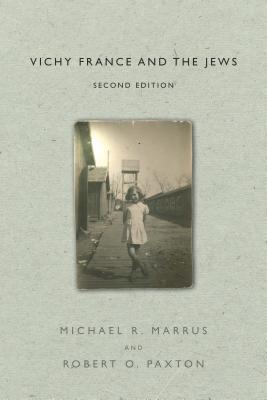 Vichy France and the Jews: Second Edition - Michael R. Marrus
