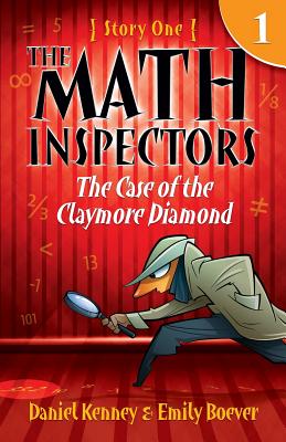 The Math Inspectors: The Case of the Claymore Diamond: Story One - Emily Boever