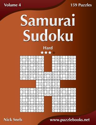 Samurai Sudoku - Hard - Volume 4 - 159 Puzzles - Nick Snels