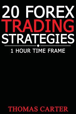 20 Forex Trading Strategies (1 Hour Time Frame) - Thomas Carter
