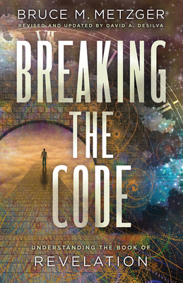 Breaking the Code Revised Edition: Understanding the Book of Revelation - Bruce M. Metzger