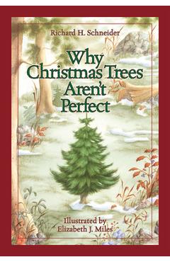 Poza produsului Why Christmas Trees Aren't Perfect - Richard H. Schneider