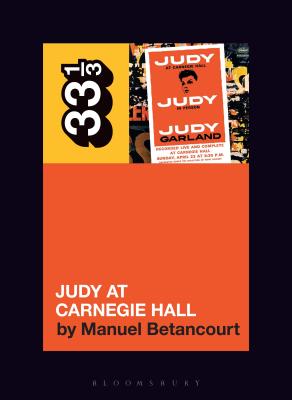 Judy Garland's Judy at Carnegie Hall - Manuel Betancourt