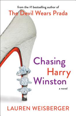 Chasing Harry Winston - Lauren Weisberger