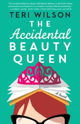 The Accidental Beauty Queen - Teri Wilson