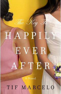 The Key to Happily Ever After - Tif Marcelo
