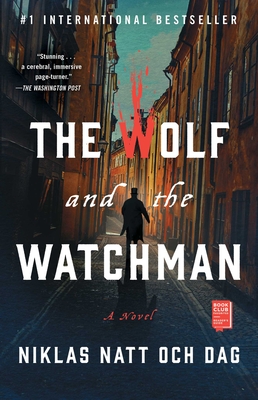 The Wolf and the Watchman - Niklas Natt Och Dag