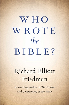 Who Wrote the Bible? - Richard Friedman